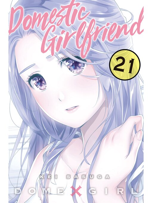 Title details for Domestic Girlfriend, Volume 21 by Kei Sasuga - Available